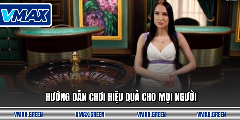 Hướng dẫn chơi hiệu quả cho mọi người