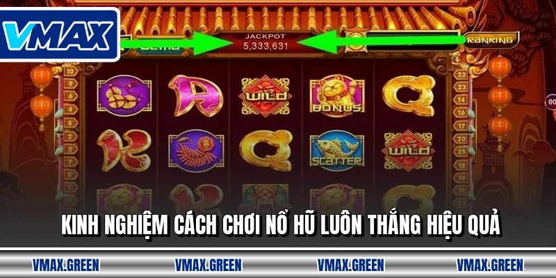 Kinh nghiệm cách chơi nổ hũ luôn thắng hiệu quả