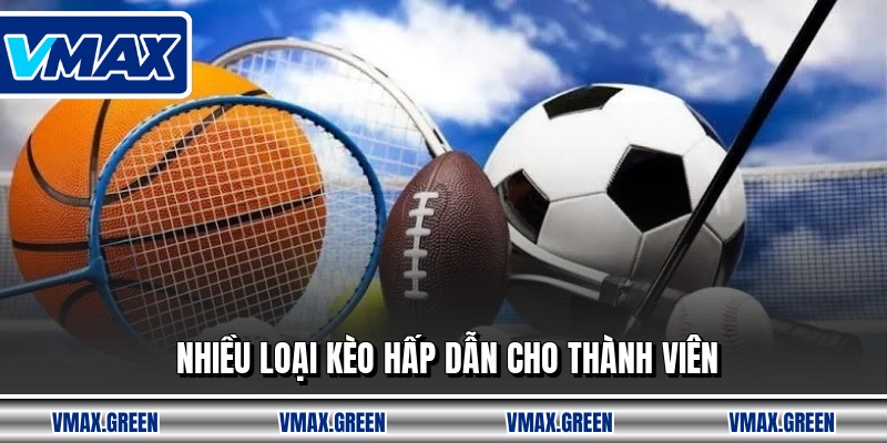 Nhiều loại kèo hấp dẫn cho thành viên