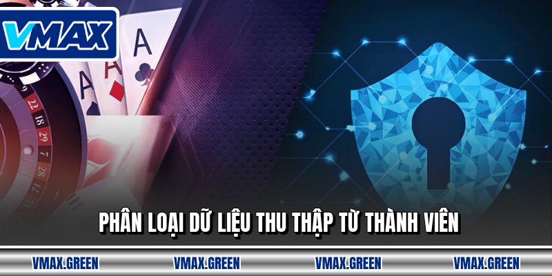 Phân loại dữ liệu thu thập từ thành viên