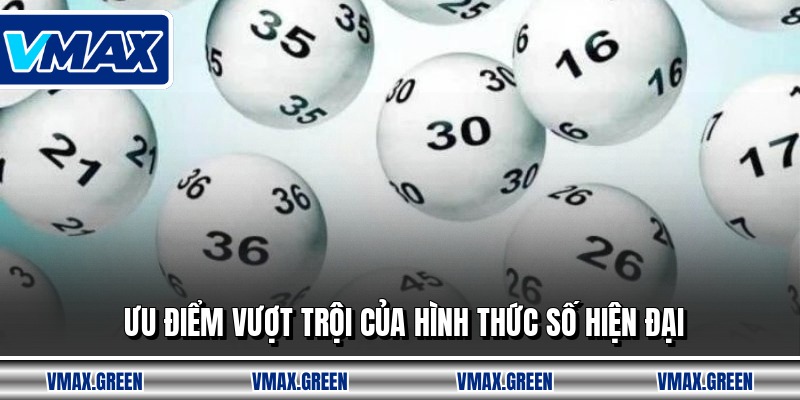 Ưu điểm vượt trội của hình thức số hiện đại